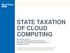 STATE TAXATION OF CLOUD COMPUTING
