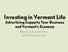 Investing in Vermont Life Advertising Supports Your Business and Vermont s Economy. Based on Results of the 2015 Reader Survey