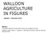 WALLOON AGRICULTURE IN FIGURES