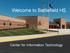 Welcome to Battlefield HS. Center for Information Technology