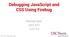 Debugging JavaScript and CSS Using Firebug. Harman Goei CSCI 571 1/27/13