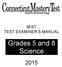 MIST TEST EXAMINER S MANUAL. Grades 5 and 8 Science