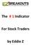 The # 1 Indicator. For Stock Traders. by Eddie Z
