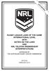 RUGBY LEAGUE LAWS OF THE GAME INTERNATIONAL LEVEL WITH NOTES ON THE LAWS AND NRL TELSTRA PREMIERSHIP INTERPRETATIONS