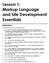 1Lesson 1: Markup Language and Site Development Essentials Objectives