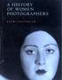 A HISTORY OF WOMEN PHOTOGRAPHERS