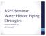 ASPE Seminar Water Heater Piping Strategies. Presented by Joe Kalarickal, EIT Regional Sales Manager AERCO International