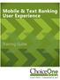 Mobile and Text Customer Experience Online Banking Training Guide. i 2015 ChoiceOne Bank