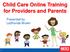 Child Care Online Training for Providers and Parents. Presented by LaShonda Brown