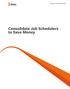 Thought Leadership White Paper. Consolidate Job Schedulers to Save Money
