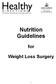 Nutrition Guidelines. for. Weight Loss Surgery