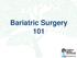 Bariatric Surgery 101