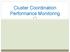 Cluster Coordination Performance Monitoring