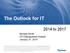 The Outlook for IT. 2014 to 2017. Michael Smith VP Distinguished Analyst January 31, 2014