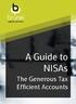 A Guide to NISAs. The Generous Tax Efficient Accounts