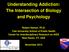 Understanding Addiction: The Intersection of Biology and Psychology