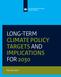 LONG-TERM CLIMATE POLICY TARGETS AND IMPLICATIONS FOR 2030