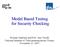 Model Based Testing for Security Checking. Wissam Mallouli and Prof. Ana Cavalli National Institute of Telecommunications, France November 21, 2007