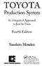 TOYOTA. Production System. Yasuhiro Monden. Fourth Edition. An Integrated Approach to Just-In-Time. Ltfi) CRC Press. Institute of Industrial Engineers