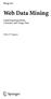 Bing Liu. Web Data Mining. Exploring Hyperlinks, Contents, and Usage Data. With 177 Figures