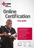 Online Certification. User guide. Works on all platforms including: PC Tablet Smartphone