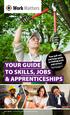 YOUR GUIDE TO SKILLS, JOBS & APPRENTICESHIPS. Your pull-out and keep guide to finding work and careers. Next 8 pages