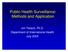 Public Health Surveillance: Methods and Application. Jim Tielsch, Ph.D. Department of International Health July 2004