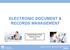 ELECTRONIC DOCUMENT & RECORDS MANAGEMENT
