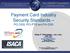 Payment Card Industry Security Standards PCI DSS, PCI-PTS and PA-DSS