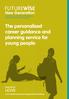 The personalised career guidance and planning service for young people