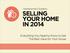 2014 SELLERS GUIDE. Preparing Your Home to Get The Best Value From The Market