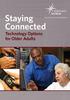 Staying Connected. Technology Options for Older Adults
