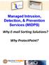 Managed Intrusion, Detection, & Prevention Services (MIDPS) Why E-mail Sorting Solutions? Why ProtectPoint?