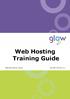 Web Hosting Training Guide. Web Hosting Training Guide. Author: Glow Team Page 1 of 28 Ref: GC278_v1.1