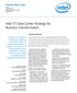 Intel IT s Data Center Strategy for Business Transformation