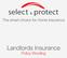 select & protect Landlords Insurance The smart choice for Home Insurance Policy Wording Page 1