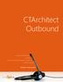 CTArchitect Outbound. Contact centre telephony. Scripting. Inbound & Outbound campaign management. Monitoring & QA. All within a single package.