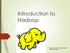 Introduction to Hadoop. New York Oracle User Group Vikas Sawhney