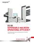 DS-90 DEPENDABLE MAILROOM OPERATIONAL EFFICIENCY. Productivity, ease of use and modularity with the smallest footprint in its class