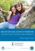 Behavior and Down Syndrome: A Practical Guide for Parents. Children s Hospital Boston. Institute for Community Inclusion