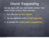 Choral Responding. Can be used with any curriculum content that meets three criteria. Each question.. 1. has only one correct answer.