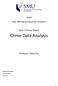 IS424 Data Mining and Business Analytics. Term 2 Group Project. Crime Data Analysis. Professor: FeiDa Zhu. George He Shuxian Varun Ponnuru Eric Chow