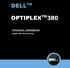 DELL OPTIPLEX 380 TECHNICAL GUIDEBOOK. Table of Content DELL DELL TM OPTIPLEX 780 OPTIPLEX TM 380 TECHNICAL GUIDEBOOK INSIDE THE OPTIPLEX 380