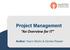 Project Management. An Overview for IT. Author: Kevin Martin & Denise Reeser