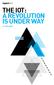 THE IOT: A REVOLUTION IS UNDER WAY T.J. MCLEISH