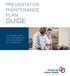 Preventative Maintenance Plan. Guide. The Simple, Smart Way To Properly Care For Home Systems And Appliances.