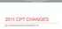 Copyright 2010 Advanced Billing Consultants, Inc. Medical Billing Service 2011 CPT CHANGES. By Advanced Billing Consultants, Inc.