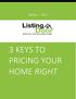 Spring 2015 3 KEYS TO PRICING YOUR HOME RIGHT
