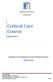 Critical Care Course. April,10,2011. Knowledge is the mind, Attitude is the heart and Practice is the hand. KAP is the human