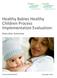 Healthy Babies Healthy Children Process Implementation Evaluation: Executive Summary